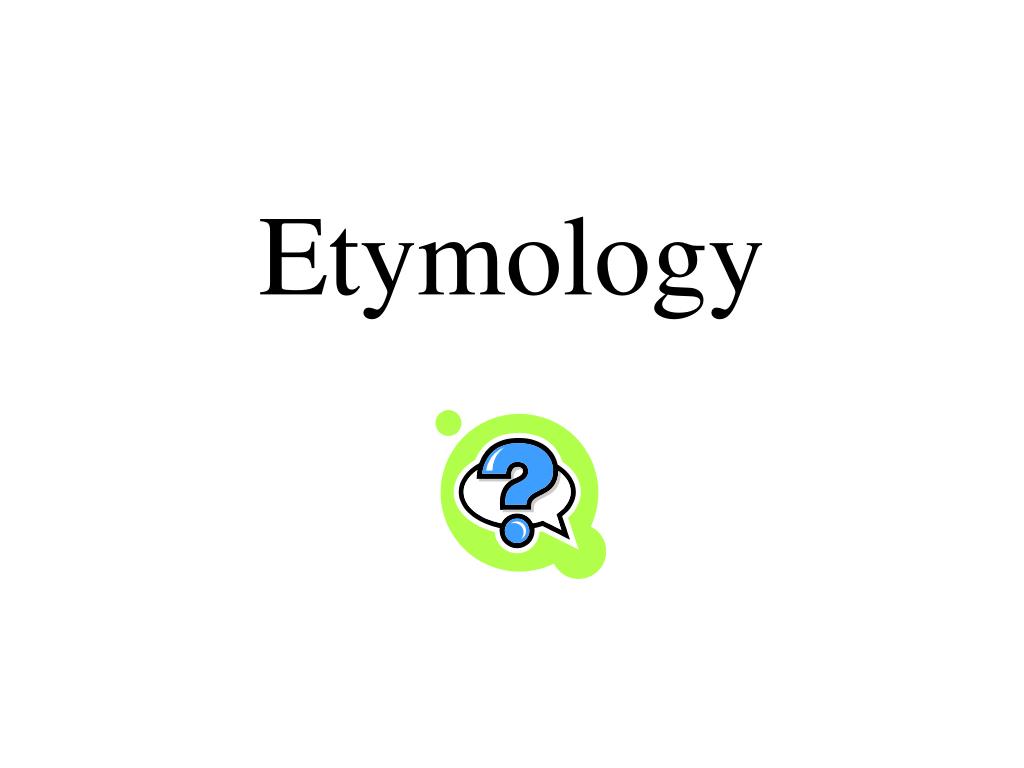 PPT Etymology PowerPoint Presentation, free download ID5145010