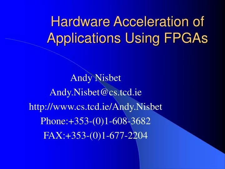 PPT Hardware Acceleration of Applications Using FPGAs PowerPoint