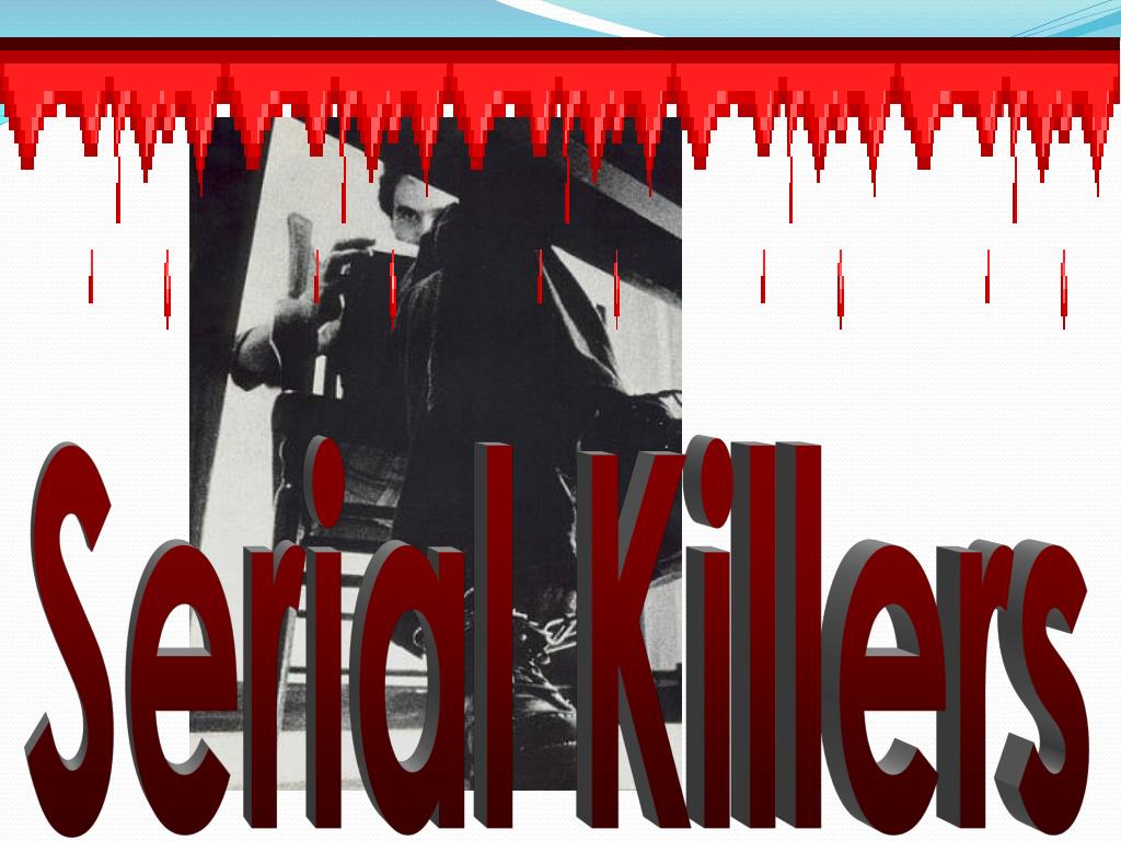 PPT Serial Killers PowerPoint Presentation, free download ID5149388