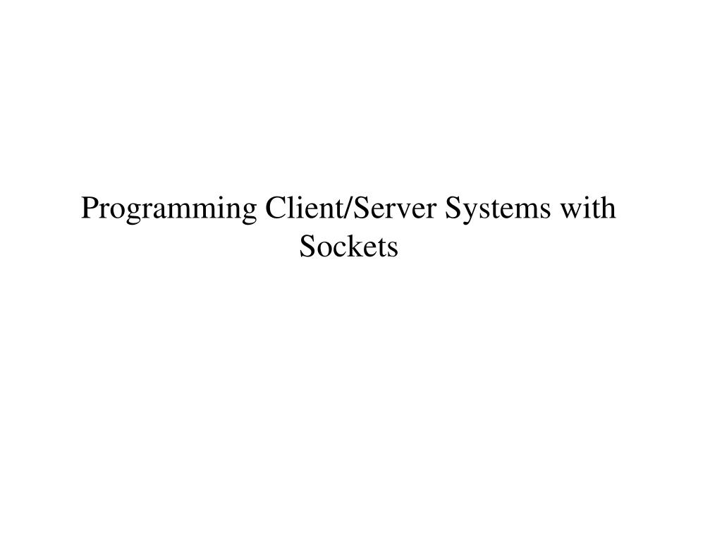 PPT Message Passing Distributed Systems with examples from Socket