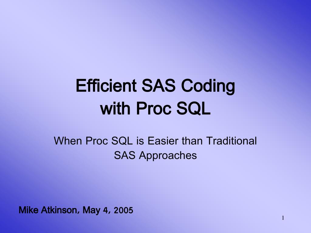 PPT Efficient SAS Coding with Proc SQL PowerPoint Presentation, free