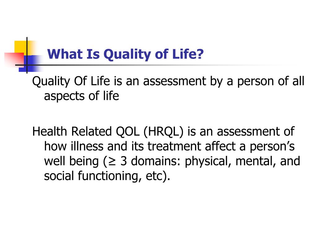 PPT Quality of Life (QOL) & Patient Reported (PRO