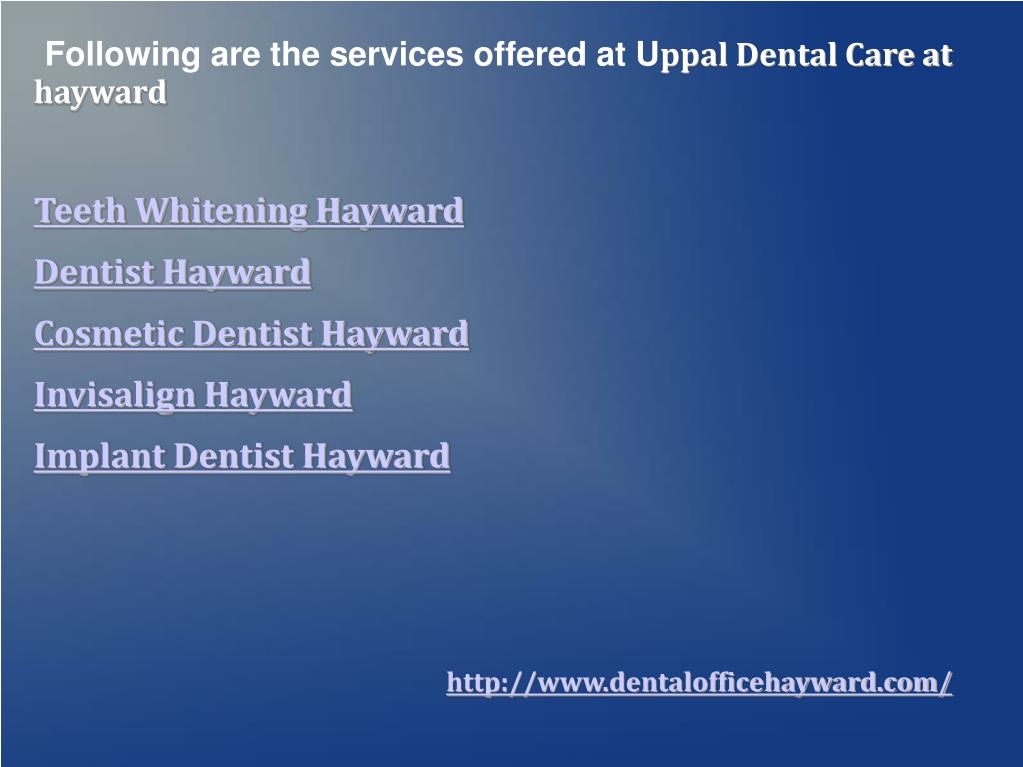 PPT Invisalign hayward, Dentist Hayward, Teeth whitening hayward