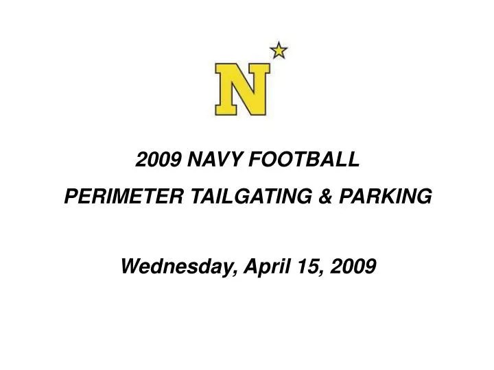PPT 2009 NAVY FOOTBALL PERIMETER TAILGATING & PARKING PowerPoint