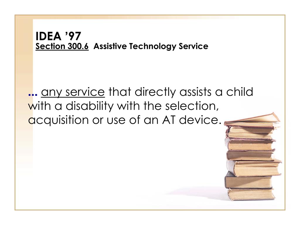 PPT ASSISTIVE TECHNOLOGY DEVICES AND SERVICES PowerPoint Presentation