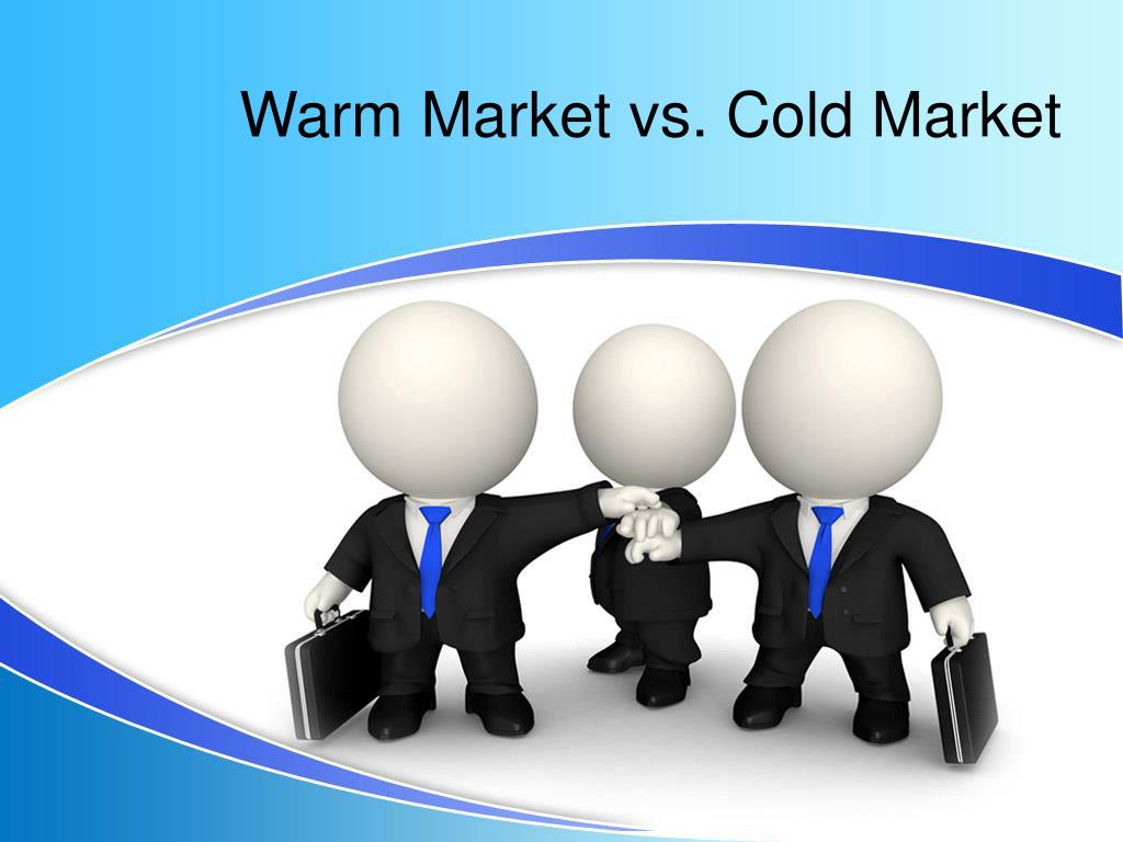 PPT Warm Market vs. Cold Market PowerPoint Presentation, free download ID5271149