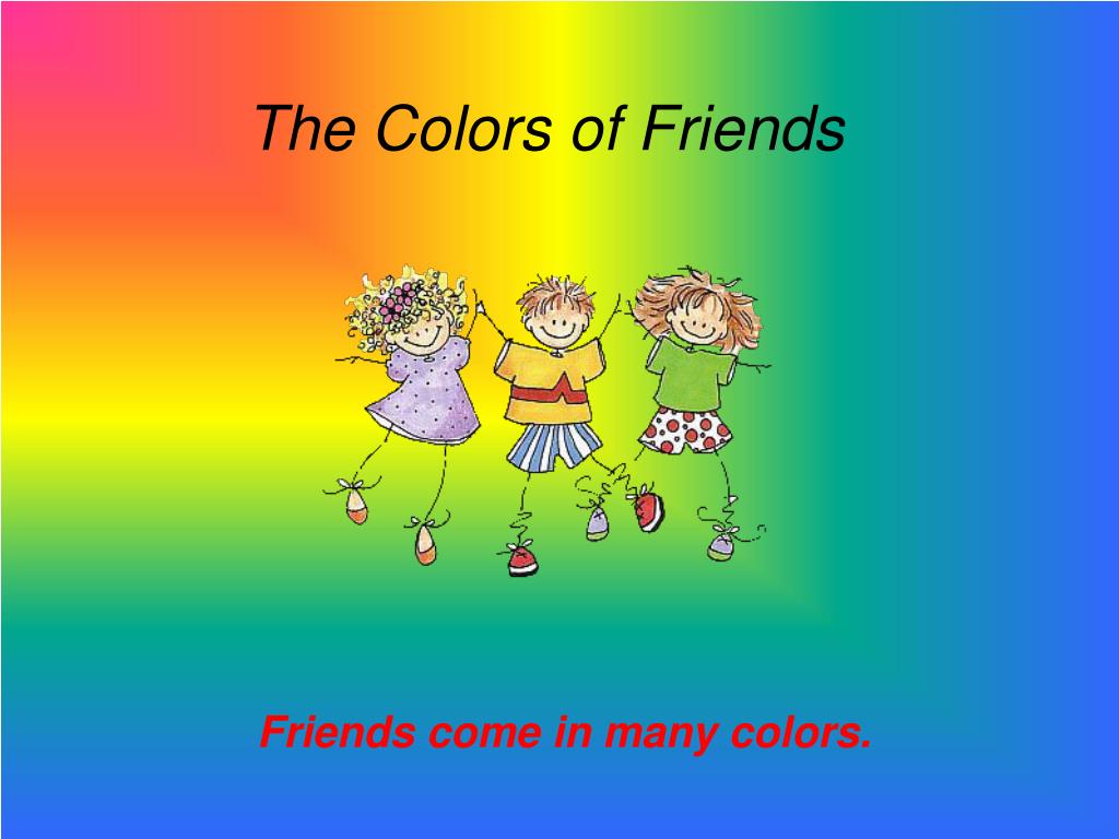 PPT The Colors of Friends PowerPoint Presentation, free download ID