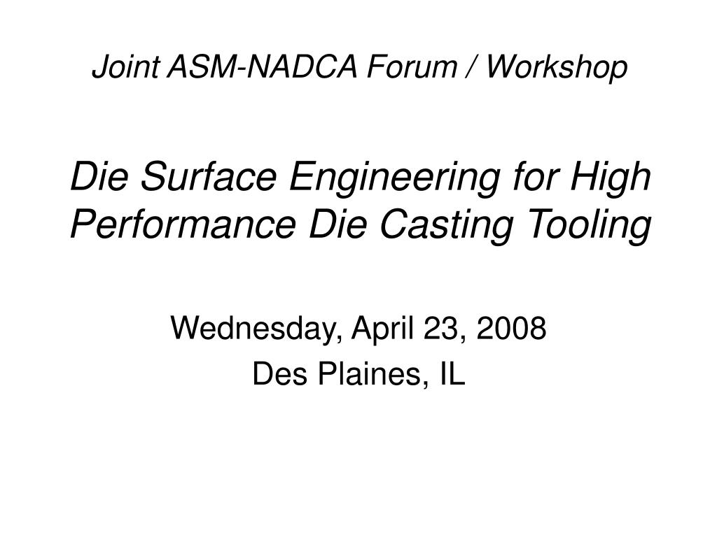 PPT Die Surface Engineering for High Performance Die Casting Tooling