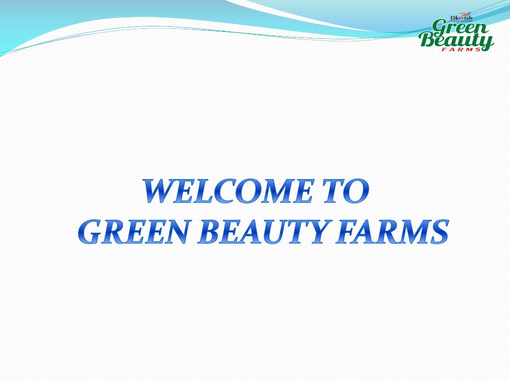 PPT TO GREEN BEAUTY FARMS PowerPoint Presentation, free