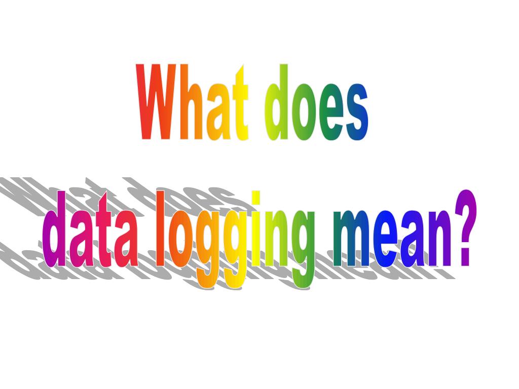 PPT Data Logging PowerPoint Presentation, free download ID5289577