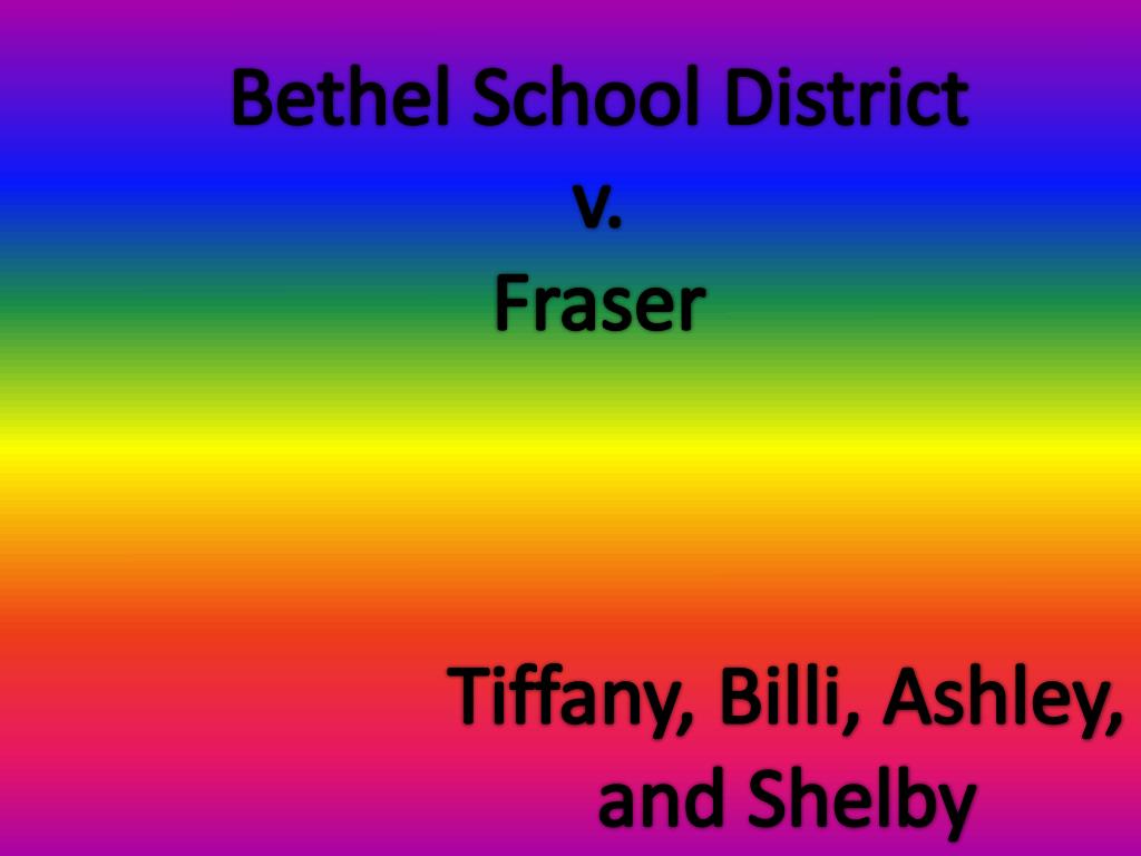 PPT Bethel School District v. Fraser PowerPoint Presentation, free