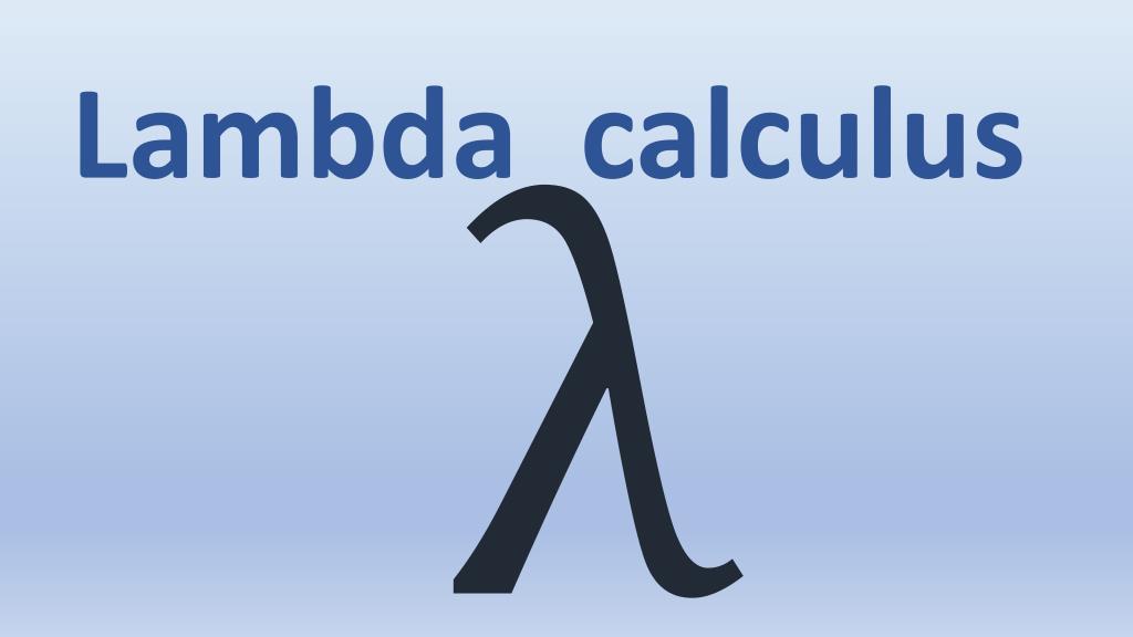 PPT Lambda calculus PowerPoint Presentation, free download ID5326541