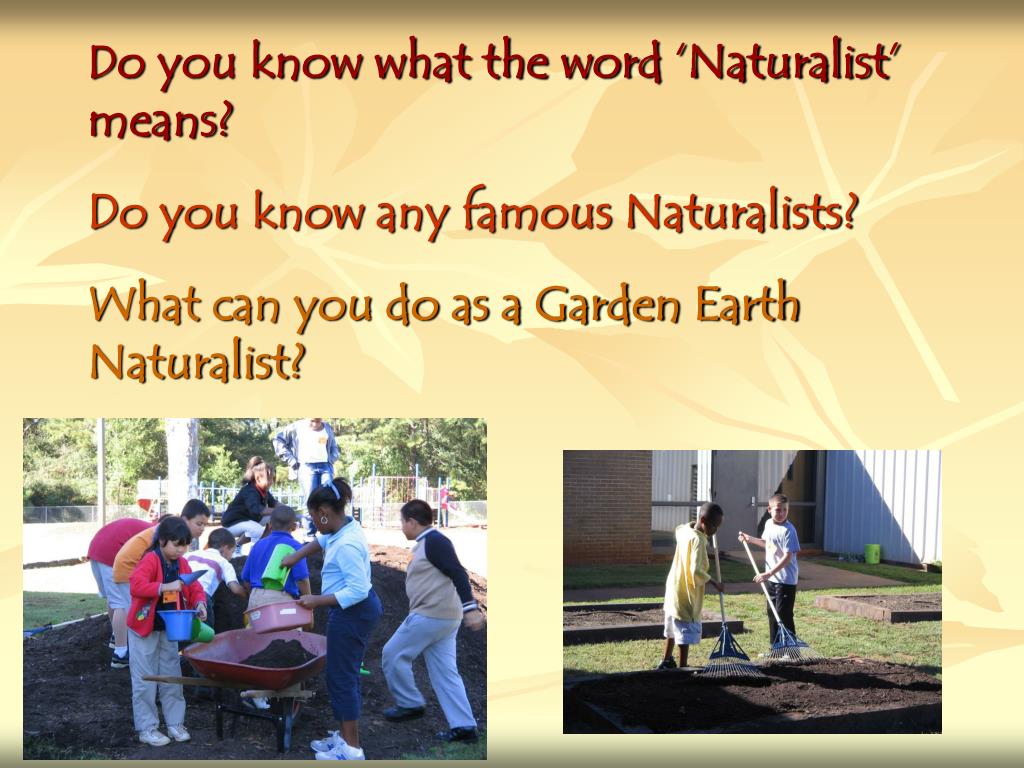 PPT As a Garden Earth Naturalist, YOU can make a difference