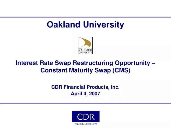 PPT Oakland University Interest Rate Swap Restructuring Opportunity