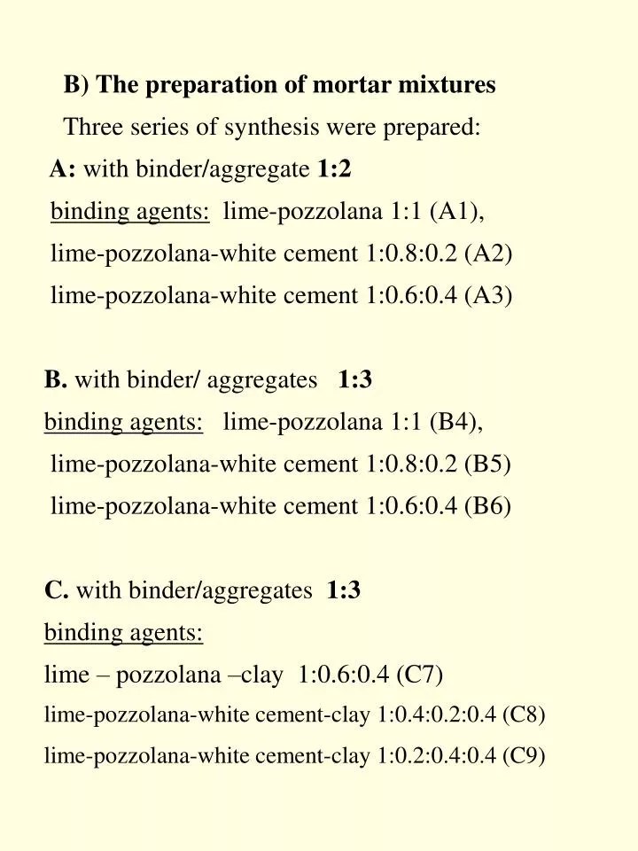 PPT B) The preparation of mortar mixtures Three series of synthesis