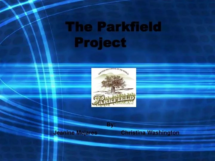 PPT The Parkfield Project PowerPoint Presentation, free download ID