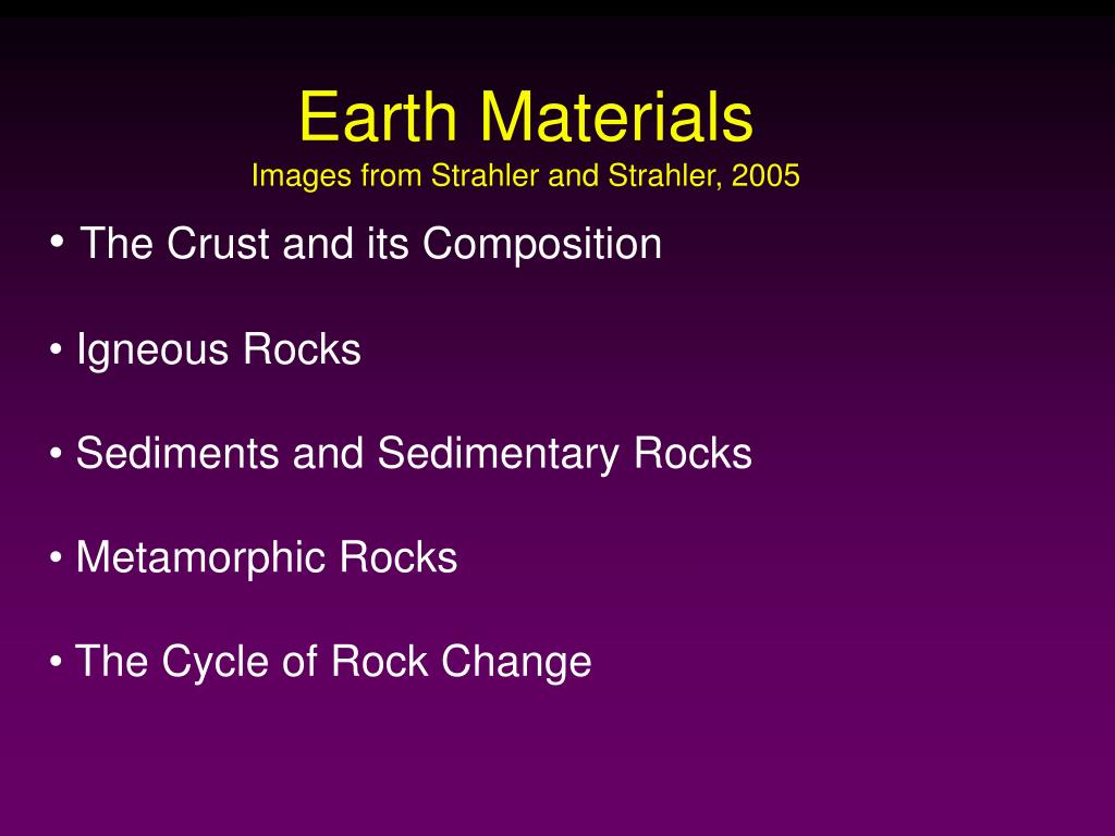 PPT Earth Materials Images from Strahler and Strahler, 2005