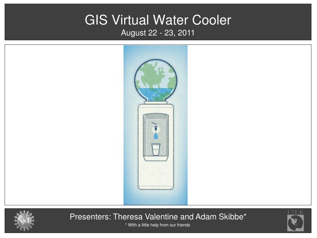 PPT GIS Virtual Water Cooler PowerPoint Presentation, free download