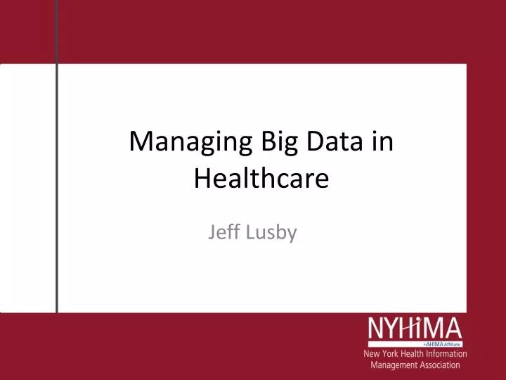 PPT Managing Big Data in Healthcare PowerPoint Presentation, free