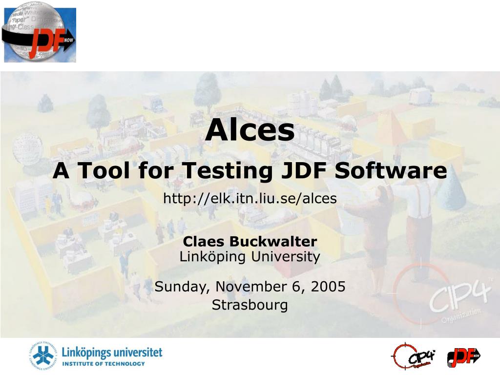 PPT Alces A Tool for Testing JDF Software elk.itn.liu.se/alces PPT Alces A Tool for Testing JDF Software elk.itn.liu.se/alces