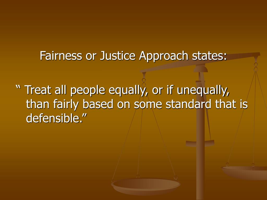 PPT JUSTICE OR FAIRNESS APPROACH PowerPoint Presentation, free