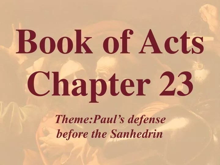 PPT Book of Acts Chapter 23 PowerPoint Presentation, free download