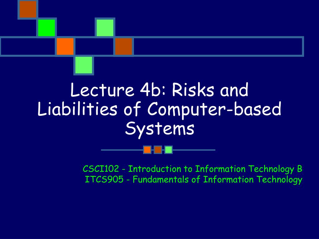 PPT Lecture 4b Risks and Liabilities of Computerbased Systems