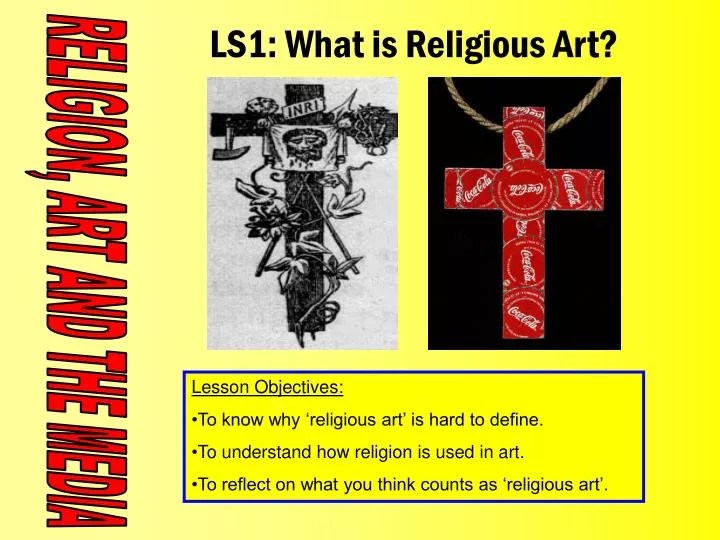 PPT LS1 What is Religious Art? PowerPoint Presentation, free