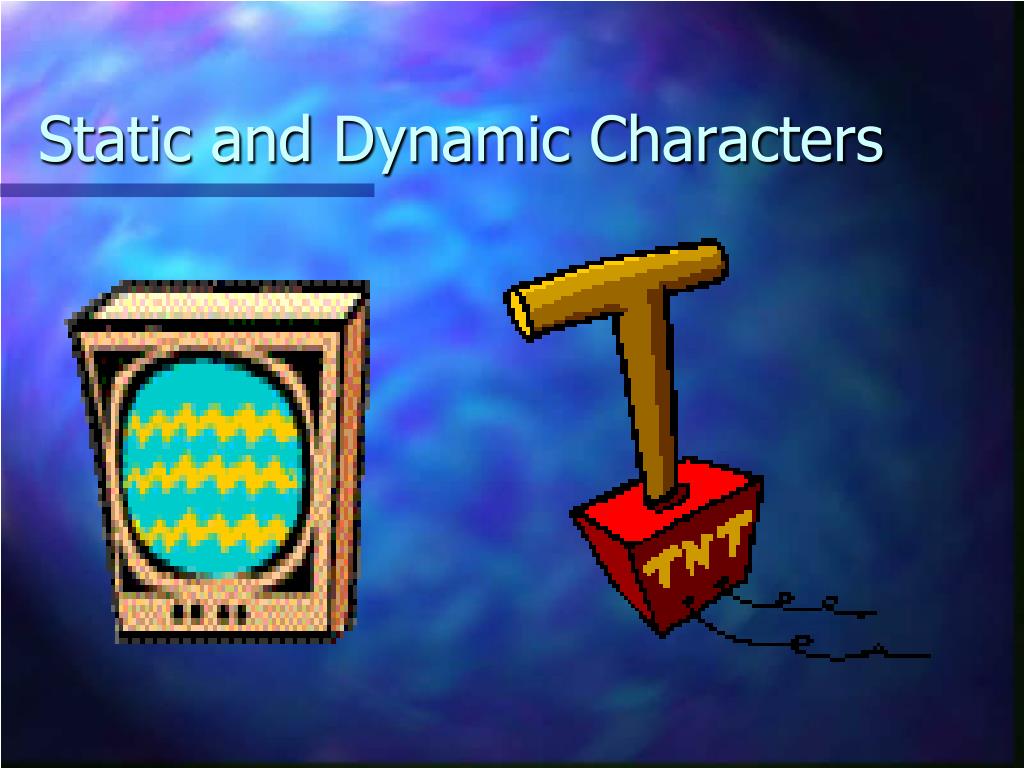 PPT Static and Dynamic Characters PowerPoint Presentation, free