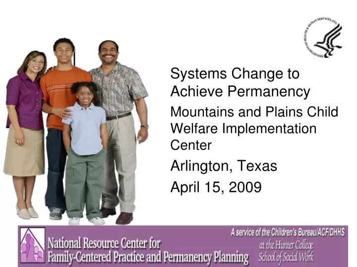 PPT Systems Change to Achieve Permanency Mountains and Plains Child