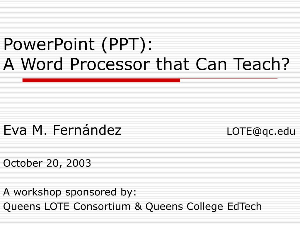 PPT PowerPoint (PPT) A Word Processor that Can Teach? PowerPoint