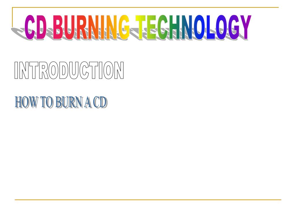 PPT CD BURNING TECHNOLOGY PowerPoint Presentation, free download ID