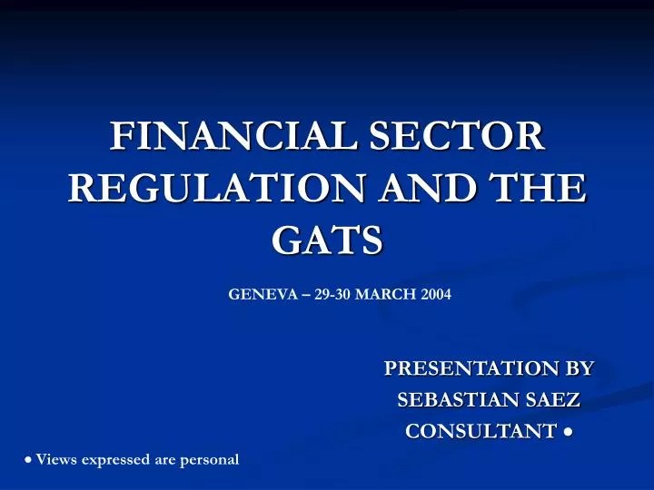 PPT FINANCIAL SECTOR REGULATION AND THE GATS PowerPoint