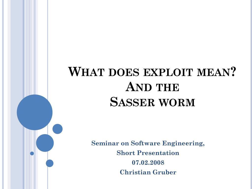 PPT What does exploit mean ? And the Sasser worm PowerPoint