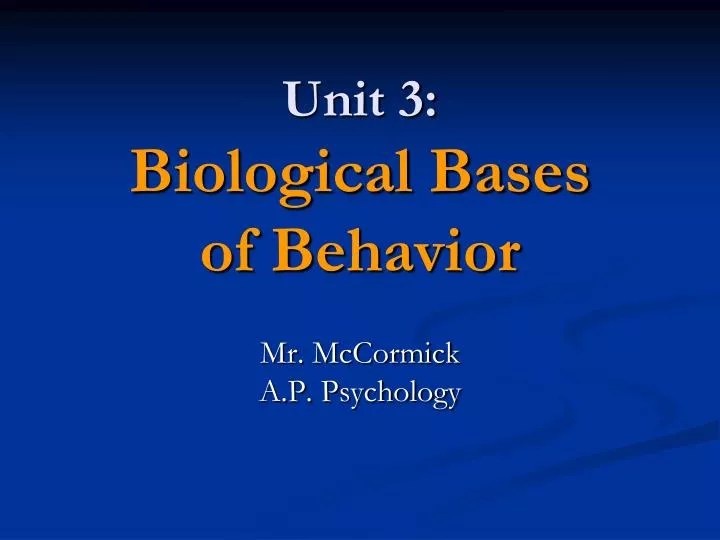 PPT Unit 3 Biological Bases of Behavior PowerPoint Presentation