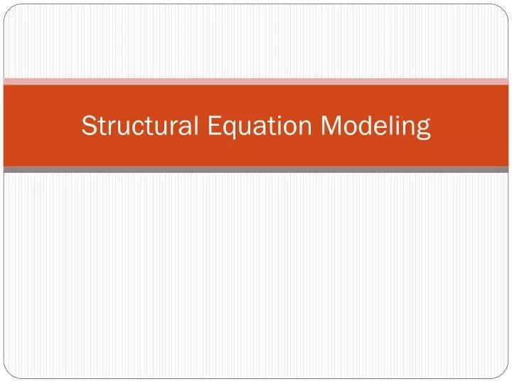 PPT Structural Equation Modeling PowerPoint Presentation, free