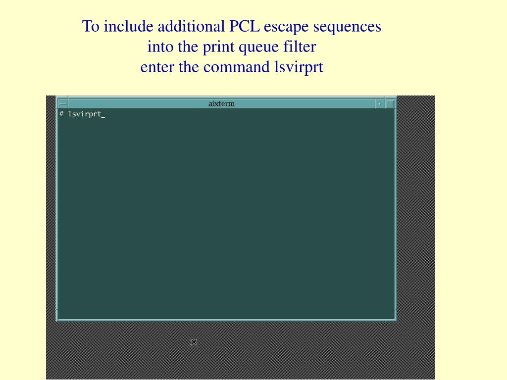PPT AIX 3.x, 4.x Adding and Configuring a Print Queue For ASCII Text