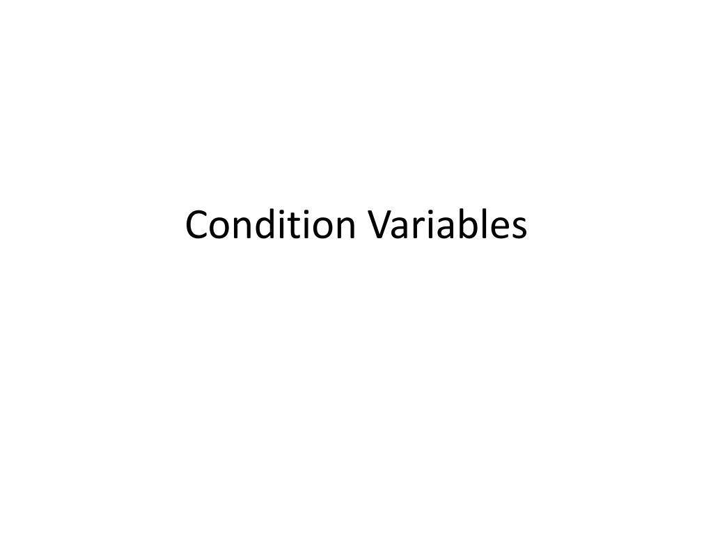 PPT Condition Variables PowerPoint Presentation, free download ID