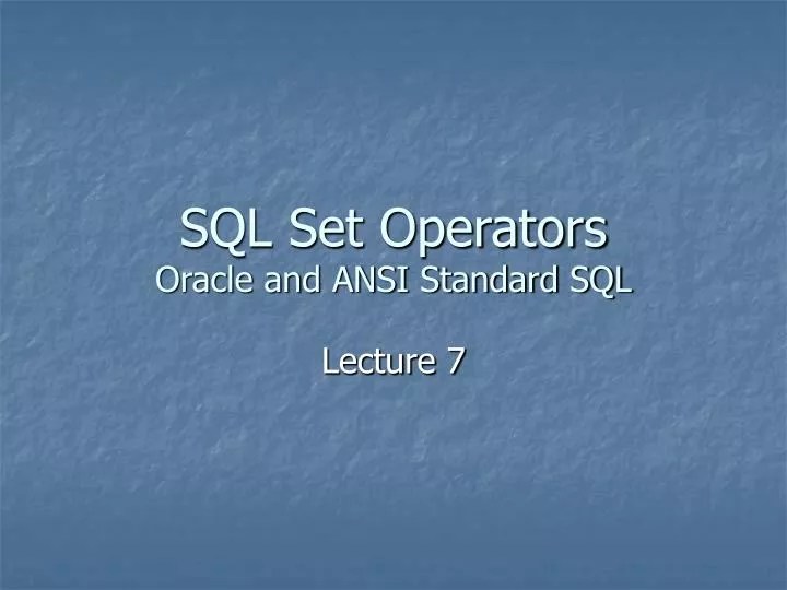 PPT SQL Set Operators Oracle and ANSI Standard SQL PowerPoint
