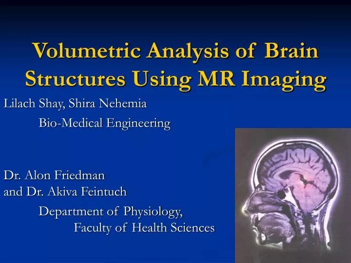 PPT Volumetric Analysis of Brain Structures Using MR Imaging