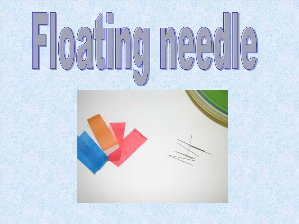 PPT Floating needle PowerPoint Presentation, free download ID5564639