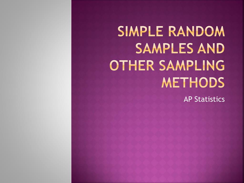 PPT Simple random samples and other sampling methods PowerPoint