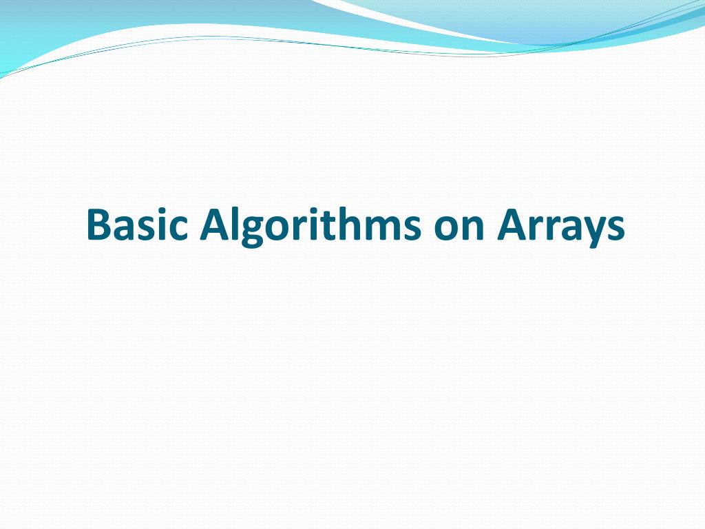 PPT Basic Algorithms on Arrays PowerPoint Presentation, free download