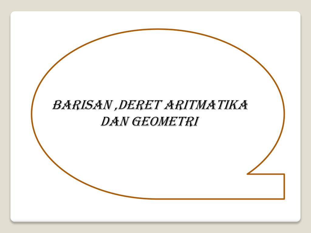 PPT Barisan ,deret aritmatika dan geometri PowerPoint