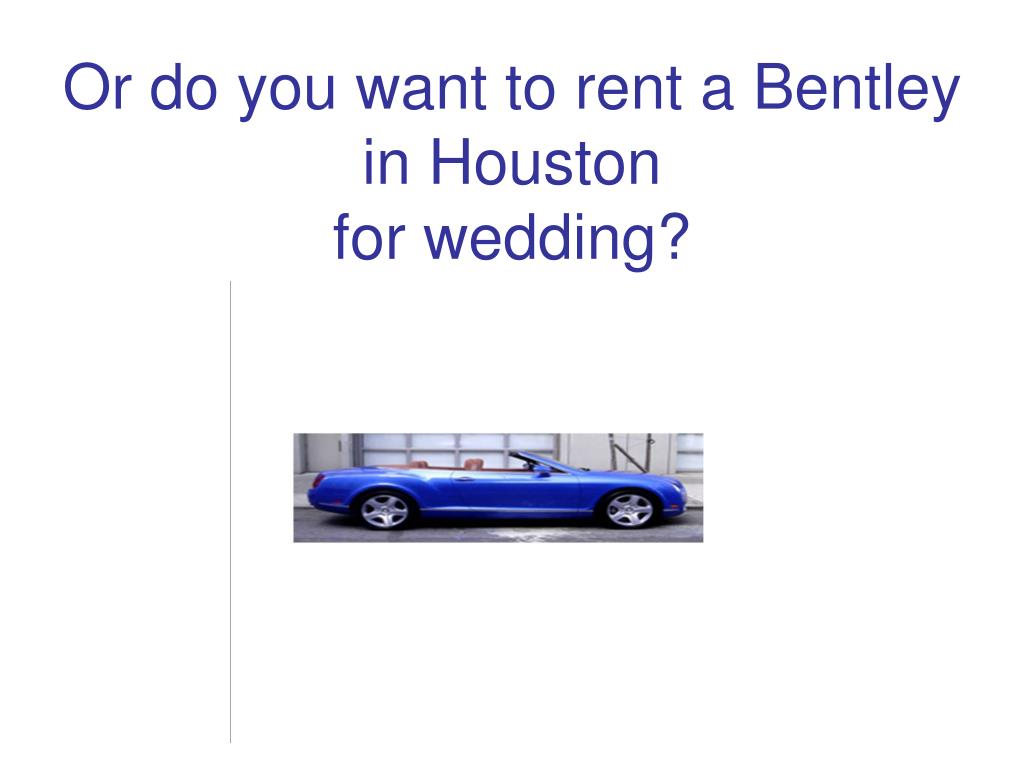 PPT How to rent the Best Luxury Rental Cars Houston of your life for insanely 49.99