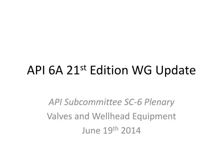 API API Specification 6A, 21st Edition American Petroleum Institute