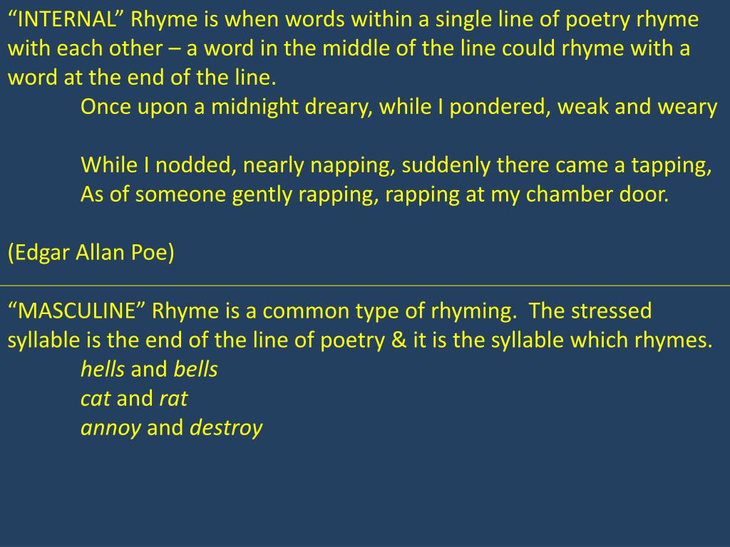 PPT Rhyme Repetition of syllables Most often at the end of a line of