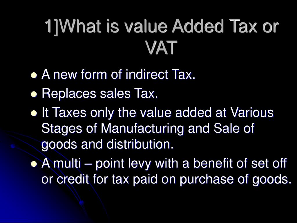 PPT 1]What is value Added Tax or VAT PowerPoint Presentation, free