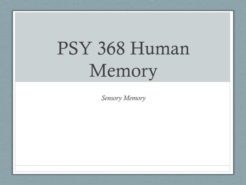PPT PSY 368 Human Memory PowerPoint Presentation, free