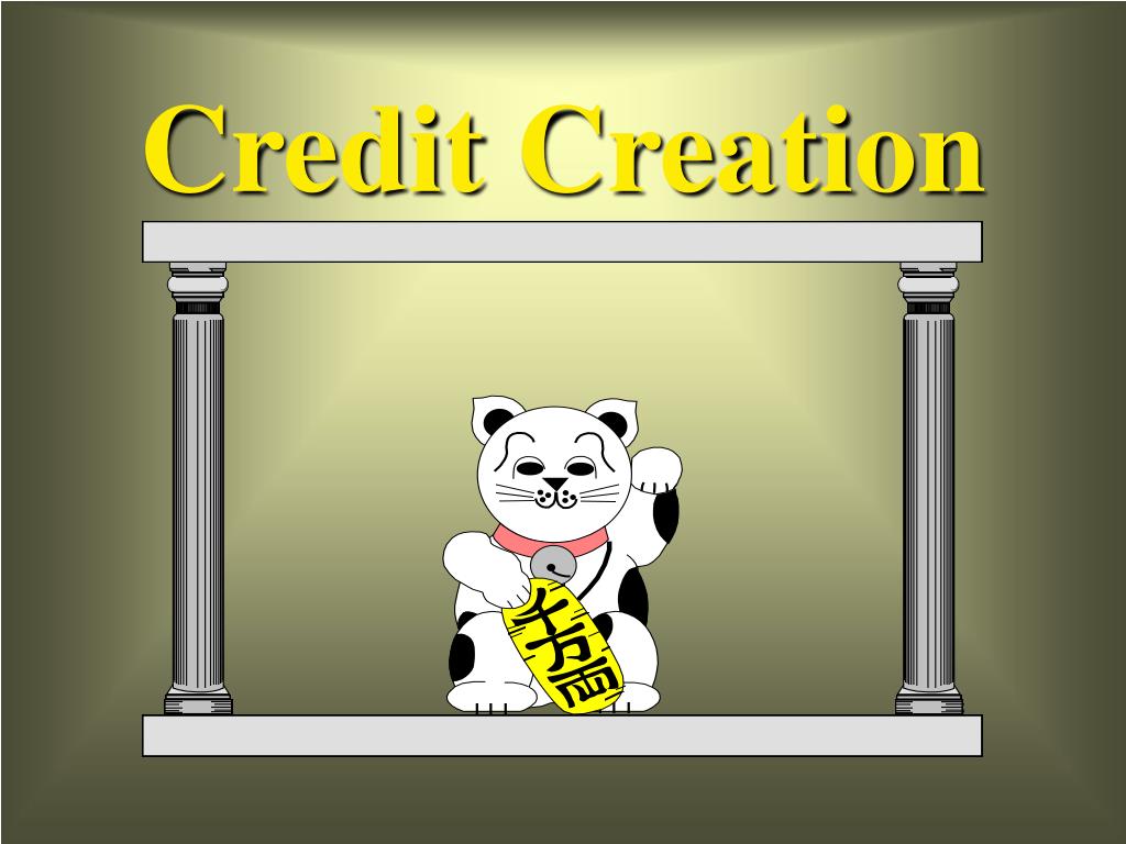 PPT Credit Creation PowerPoint Presentation, free